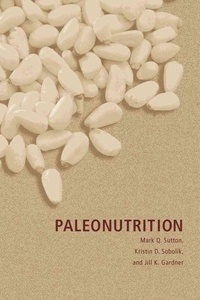 Mark Q. Sutton et Kristin D. Sobolik - Paleonutrition.