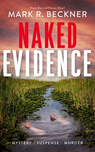 Mark R Beckner - Naked Evidence - Crime Thrillers, #3.