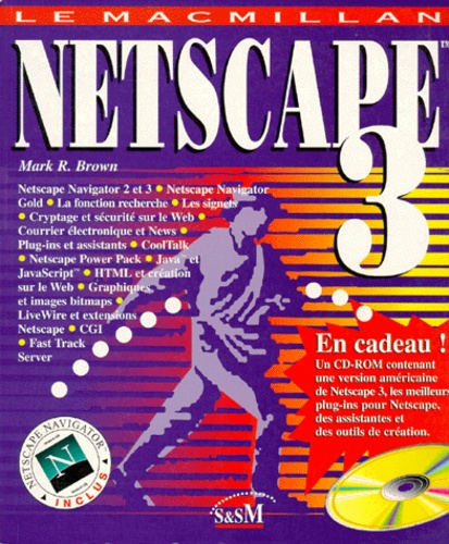 Mark-R Brown - Le Macmillan. Netscape 3, Avec 1 Cd-Rom.