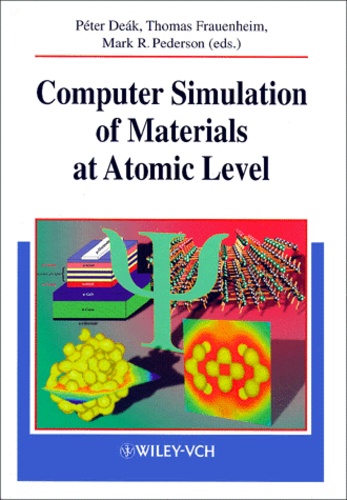 Mark-R Pederson et Peter Deak - Computer Simulation Of Materials At Atomic Level. Cd-Rom Included.