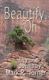 Beautify, Oh : fifty-one poems