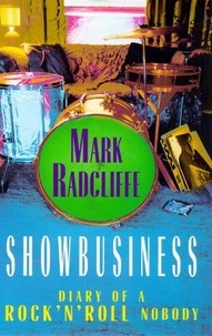 Mark Radcliffe - Showbusiness - The Diary of a Rock 'n' Roll Nobody.