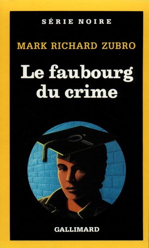 Mark-Richard Zubro - Le Faubourg du crime.