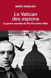 Le Vatican des espions - La guerre secrète de Pie XII contre Hitler.pdf