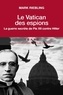 Mark Riebling - Le Vatican des espions - La guerre secrète de Pie XII contre Hitler.