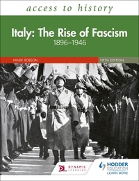 Mark Robson - Access to History: Italy: The Rise of Fascism 1896–1946 Fifth Edition.