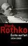 Mark Rothko - Ecrits sur l'art 1934-1969.