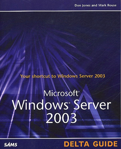 Mark Rouse et Don Jones - Windows Server 2003.