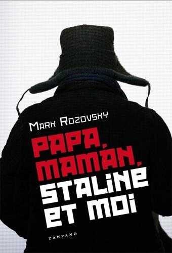 Mark Rozoski - Papa, Maman, Staline et moi.