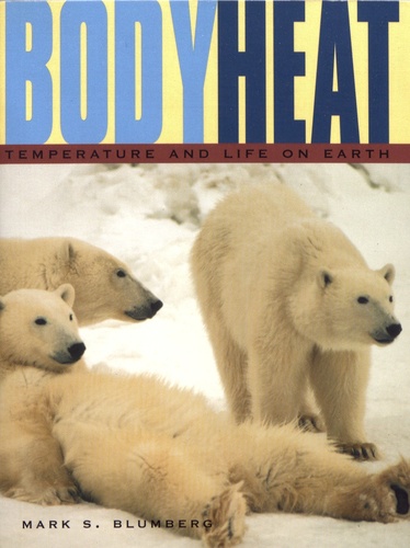 Body Heat. Temperature and Life on Earth