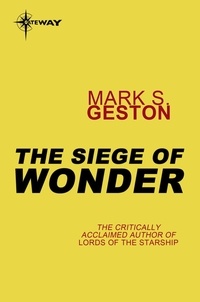 Mark S. Geston - The Siege of Wonder.