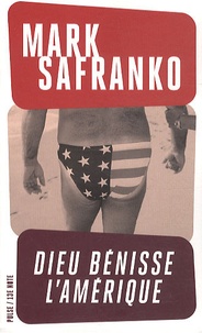 Mark SaFranko - Dieu bénisse l'Amérique.