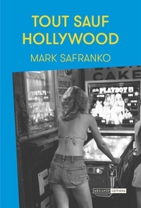 Mark SaFranko - Tout sauf Hollywood.