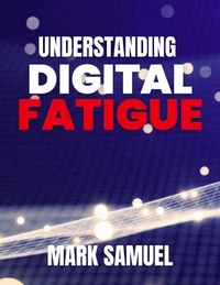 Understanding Digital Fatigue