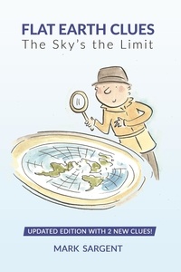  Mark Sargent - Flat Earth Clues - Flat Earth Clues, #1.