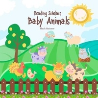 Livres de téléchargement gratuits Reading Scholars: Baby Animals - Reading Scholars par Mark Satorre