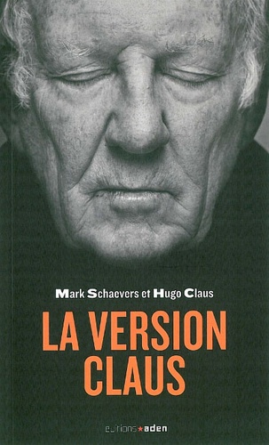 Mark Schaevers et Hugo Claus - La version Claus.