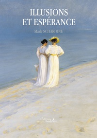 Ebooks kostenlos télécharger le pdf Illusions et espérance 9791020359742 in French par Mark Schardine