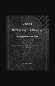 Booking Breakthroughs: A Guide for Independent Artists