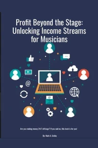 Profit Beyond The Stage: Unlocking Income Streams For Musicians