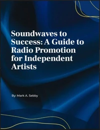 Soundwaves to Sucess: A Guide To Radio Promotion for Independent Artists