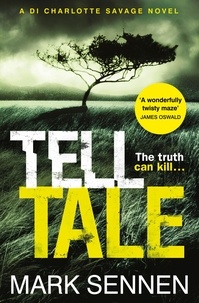 Mark Sennen - Tell Tale: A DI Charlotte Savage Novel.
