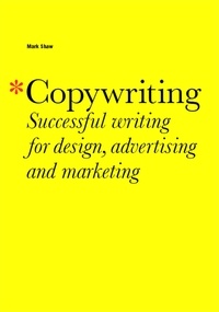 Mark Shaw - Copywriting - Successful Writing for Design, Advertising, Marketing.