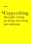 Copywriting. Successful Writing for Design, Advertising, Marketing