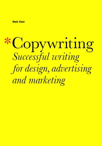 Copywriting. Successful Writing for Design, Advertising, Marketing