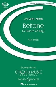 Mark Sirett - Choral Music Experience  : Beltane - (A Branch of May). children's choir, mixed choir (SATB) and piano. Partition de chœur..