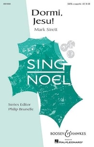 Mark Sirett - Sing Noel  : Dormi, Jesu! - Text from "Des Knaben Wunderhorn". mixed choir (SATB) a cappella. Partition de chœur..