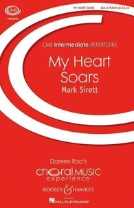 Mark Sirett - Choral Music Experience  : My Heart Soars - choir (SSA) and piano. Partition de chœur..