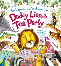 Mark Sperring et Sarah Warburton - Daddy Lion’s Tea Party.