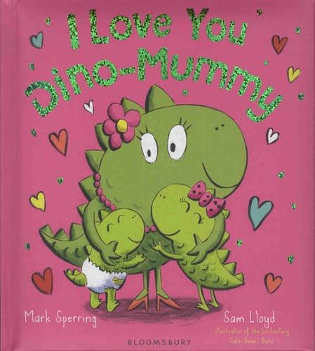 Mark Sperring et Sam Lloyd - I Love You Dino-Mummy.