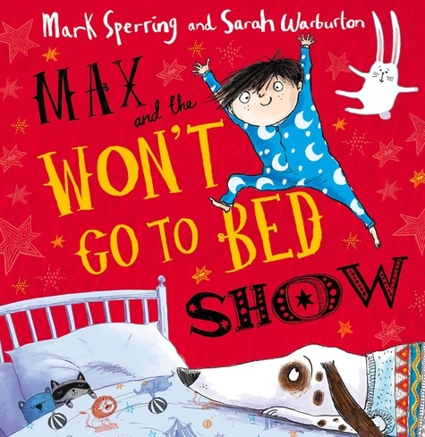 Mark Sperring et Sarah Warburton - Max and the Won’t Go to Bed Show.