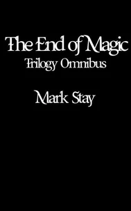 The End of Magic Trilogy Omnibus