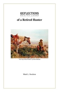  Mark Stockton - Reflections of a Retired Hunter.