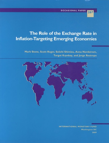 Mark Stone et Scott Roger - The Role of the Exchange Rate in Inflation-Targeting Emerging Economies.