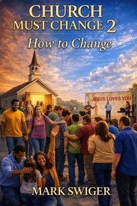 CHURCH MUST CHANGE 2: How. to Change