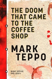  Mark Teppo - The Doom That Came to the Coffee Shop - Night Office, #0.5.
