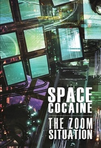  Mark Teppo et  Jessie Kwak - The Zoom Situation - Space Cocaine, #2.