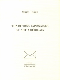Mark Tobey - Traditions japonaises et art américain.