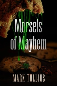  Mark Tullius - Morsels of Mayhem.