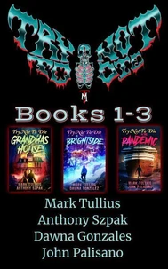 Try Not to Die: Books 1-3