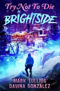 Try Not to Die: In Brightside