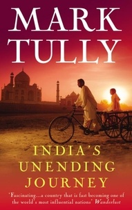 Mark Tully - India's Unending Journey - Finding balance in a time of change.