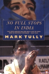 Mark Tully - No Full Stops in India.