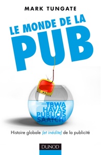Le monde de la pub - Lhistoire globale (et inédite) de la publicité.pdf