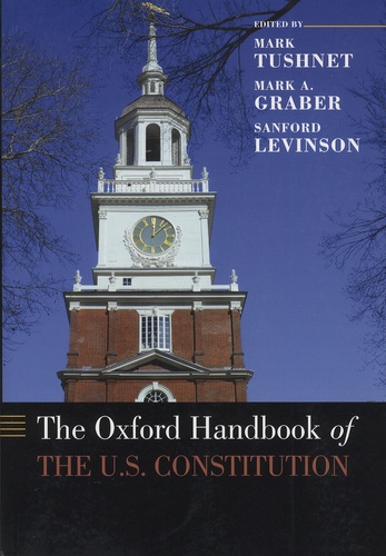 Mark Tushnet et Mark-A Graber - The Oxford Handbook of the US Constitution.