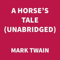 A Horse's Tale (UNABRIDGED)